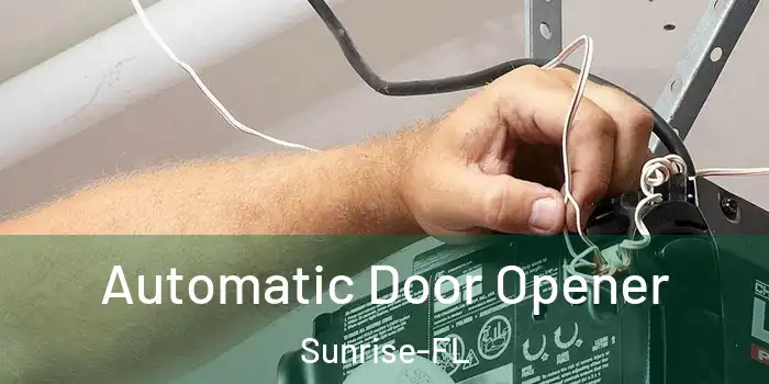  Automatic Door Opener Sunrise-FL