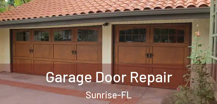 Garage Door Repair Sunrise-FL