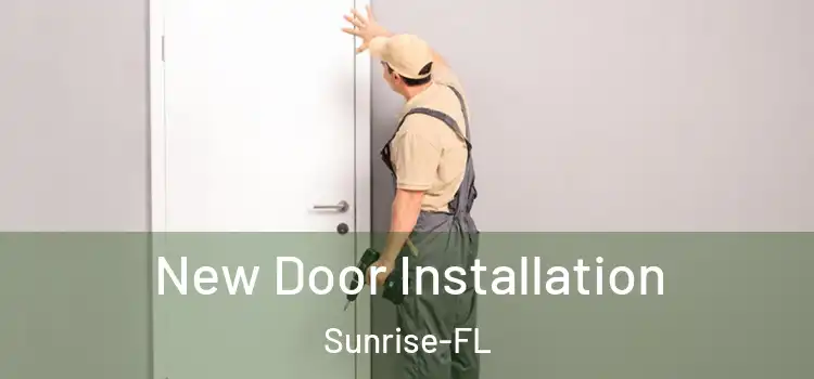 New Door Installation Sunrise-FL